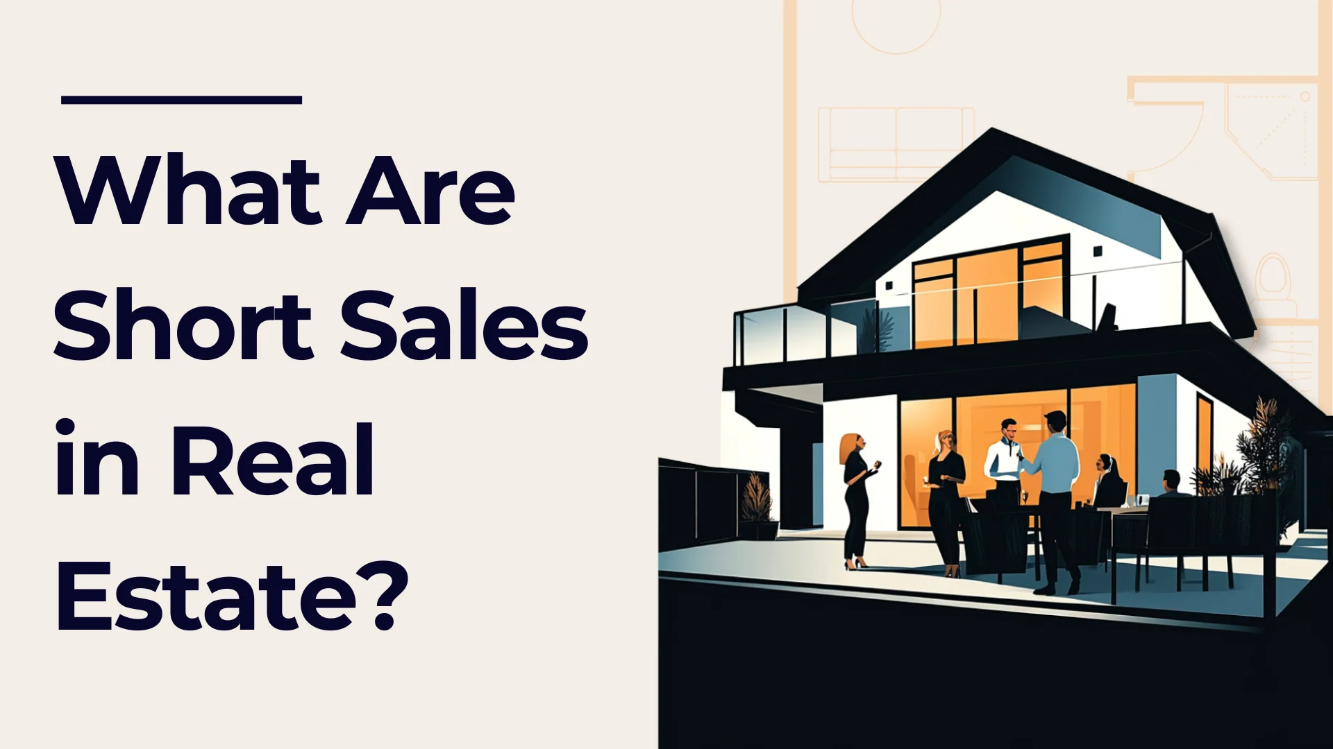 Illustration of a modern house at dusk with five silhouettes of people talking in front. Large text on the left reads, What Are Short Sales in Real Estate?.