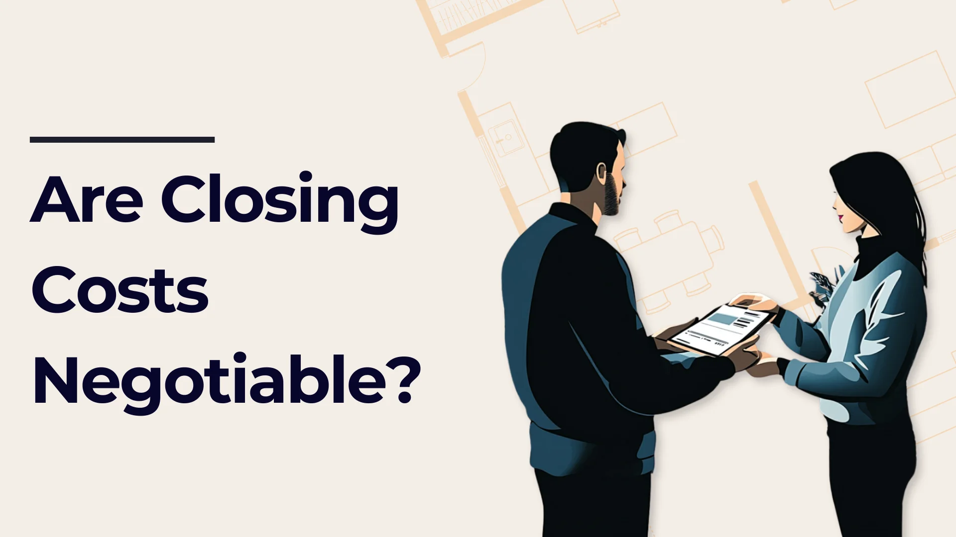 Illustration of two people discussing documents, with floor plans in the background. Large text on the left reads: Are Closing Costs Negotiable?.
