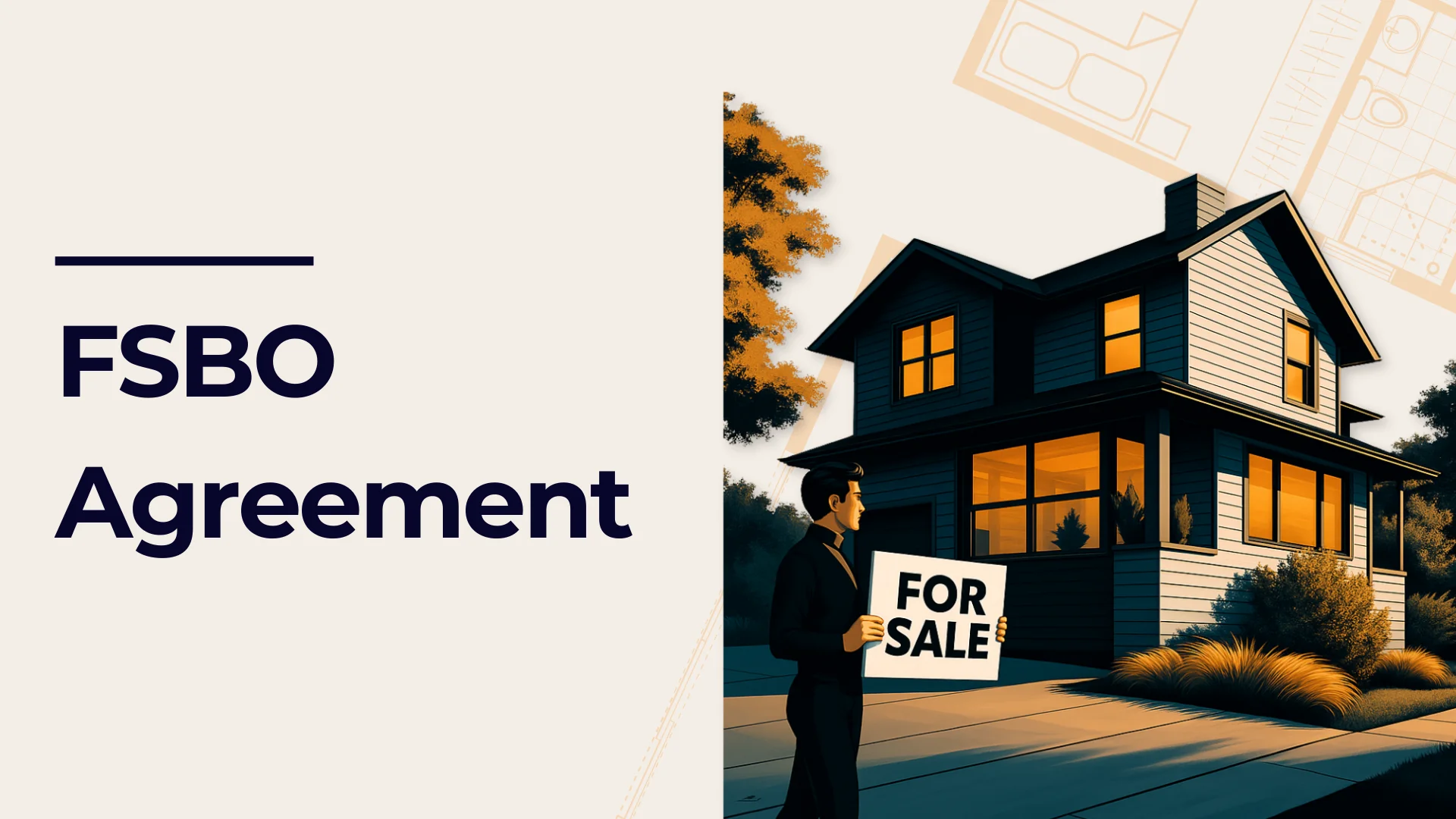 Illustration of a person holding a For Sale sign in front of a two-story house, with text on the left reading FSBO Agreement against a light background.