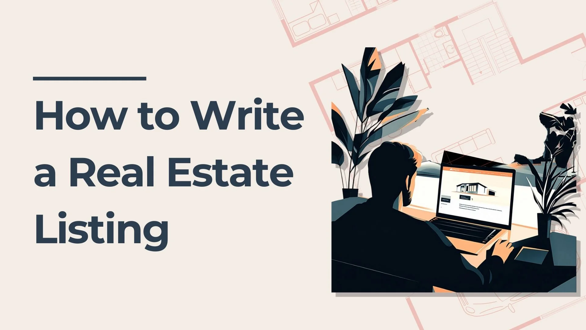 Illustration of a person sitting at a desk using a laptop to view a house listing, with the text How to Write a Real Estate Listing beside them.