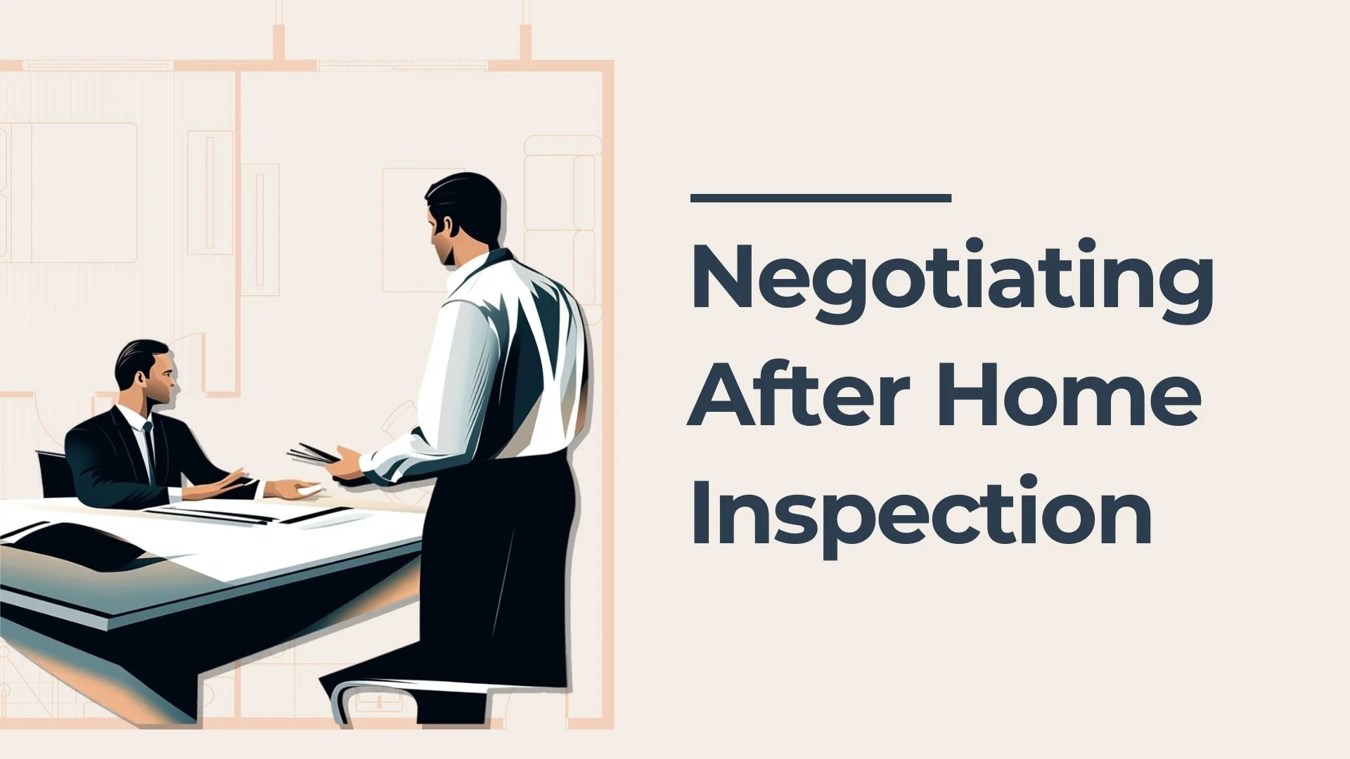An illustration of two men in business attire discussing paperwork at a desk, with the text Negotiating After Home Inspection displayed beside them.
