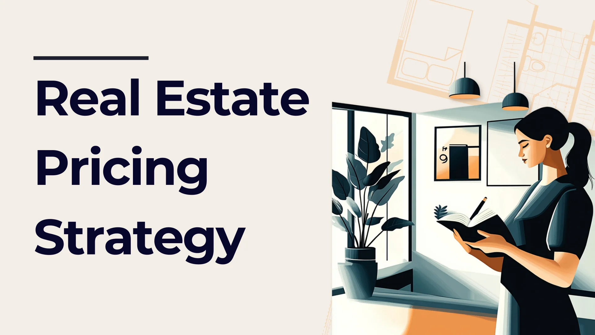 A graphic with the text Real Estate Pricing Strategy next to an illustration of a woman reading a book in a modern office with large windows, indoor plants, and hanging lights.