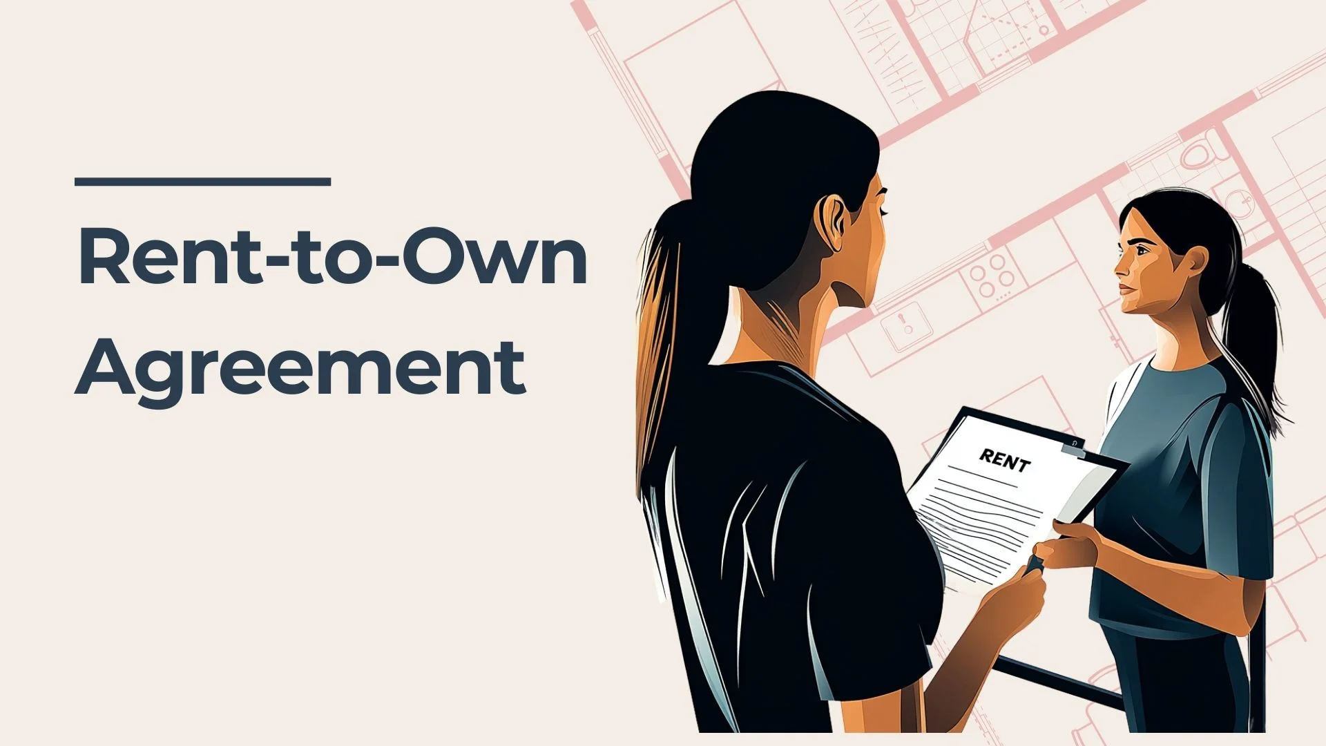 Illustration of two women discussing a Rent-to-Own Agreement document, with one holding the paper. Background shows faint floor plans and the agreement title is displayed in large text on the left.
