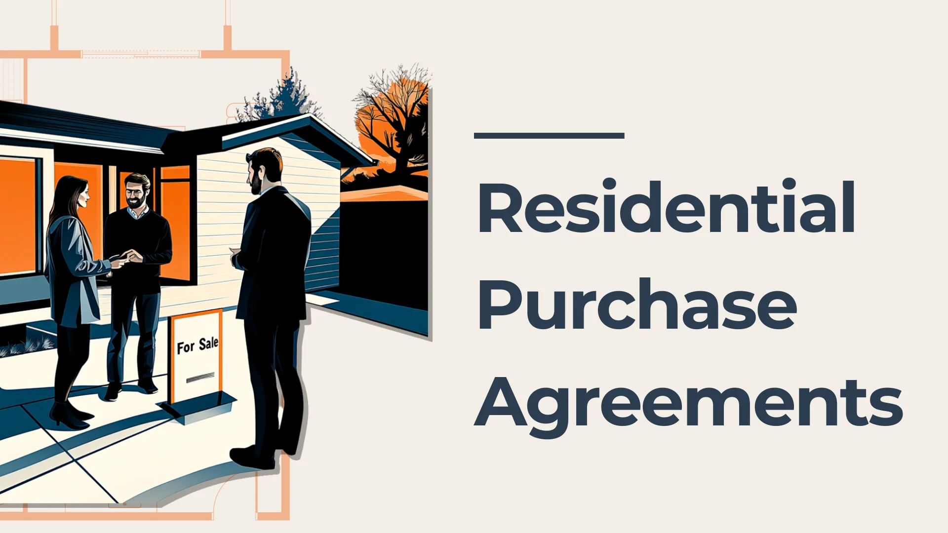 An illustration of three people standing outside a house with a For Sale sign, appearing to discuss paperwork. Text on the right reads: Residential Purchase Agreements.